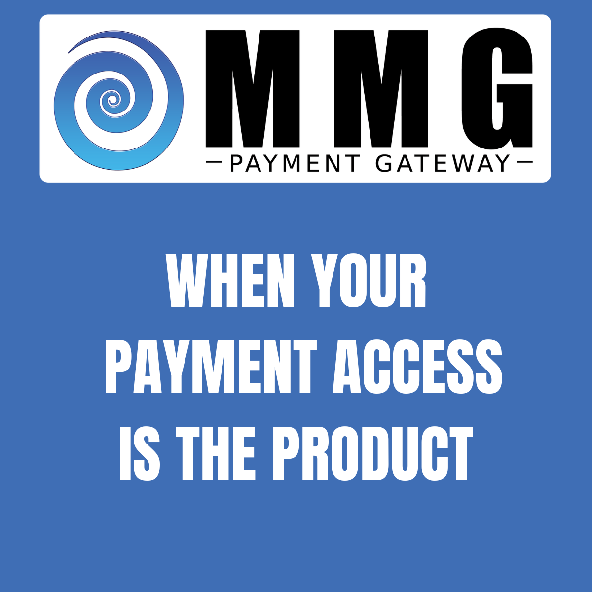 When Your Payment Access Is the Product